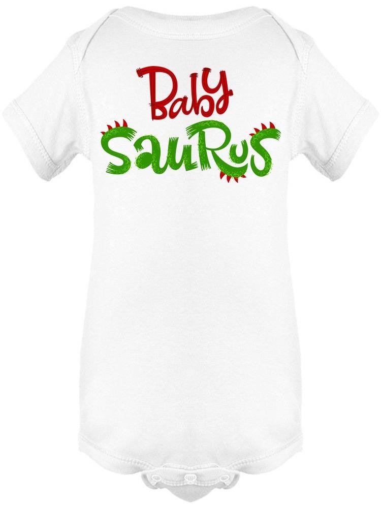 Baby Saurus Quote Fun Dinosaur Bodysuit Baby's -Image by Shutterstock - Drakoi Marketplace