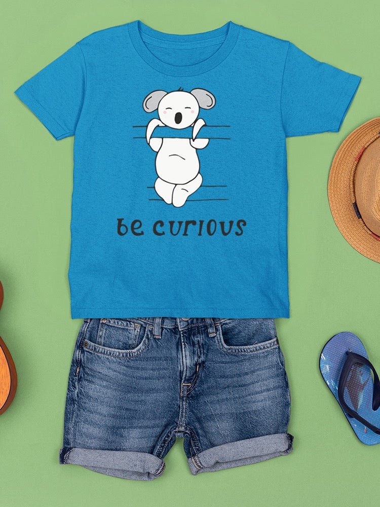 Be Curious Koala T-shirt -Image by Shutterstock - Drakoi Marketplace