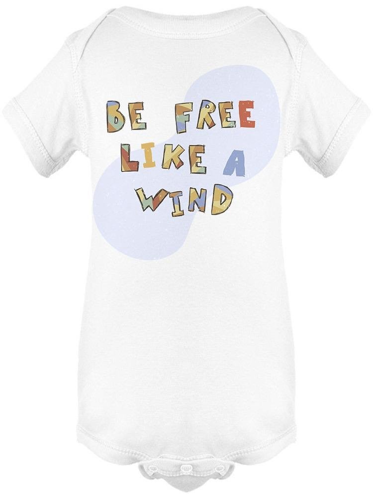 Be Free Like A Wind Bodysuit Baby's -Image by Shutterstock - Drakoi Marketplace