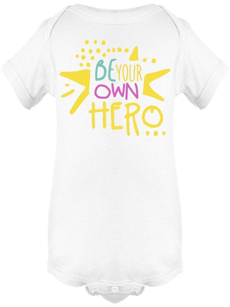 Be Your Own Hero Positive Slogan Bodysuit Baby's -Image by Shutterstock - Drakoi Marketplace