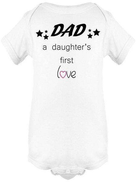 Dad Is A Daughter's First Love Bodysuit Baby's -Image by Shutterstock - Drakoi Marketplace